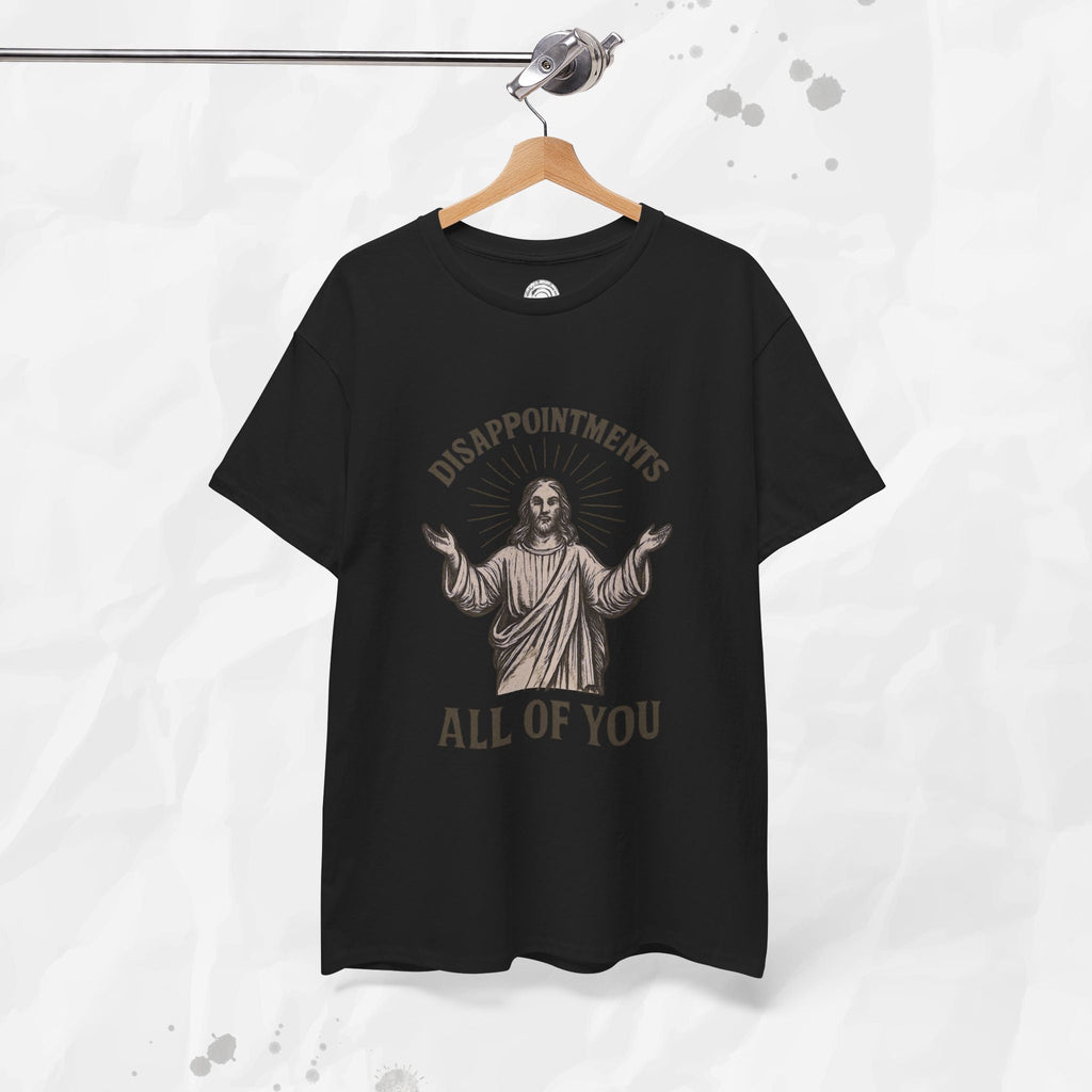 Disappointments, All of You – T-Shirt