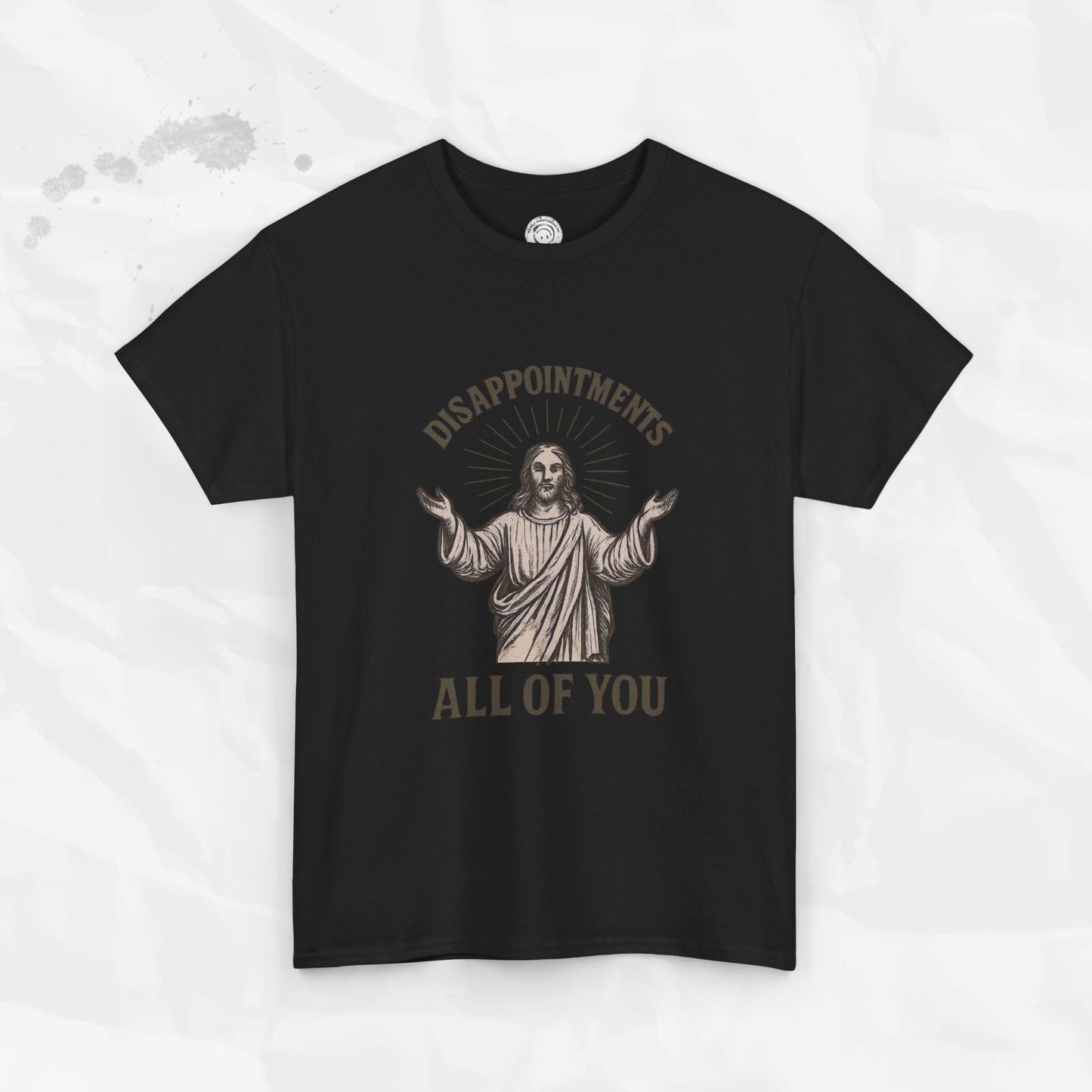 Disappointments, All of You – T-Shirt