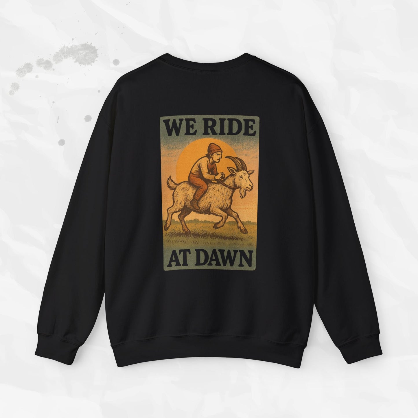 Sarcastic Graphic Crewneck Sweatshirt – “We Ride At Dawn” Funny Minimalist Top