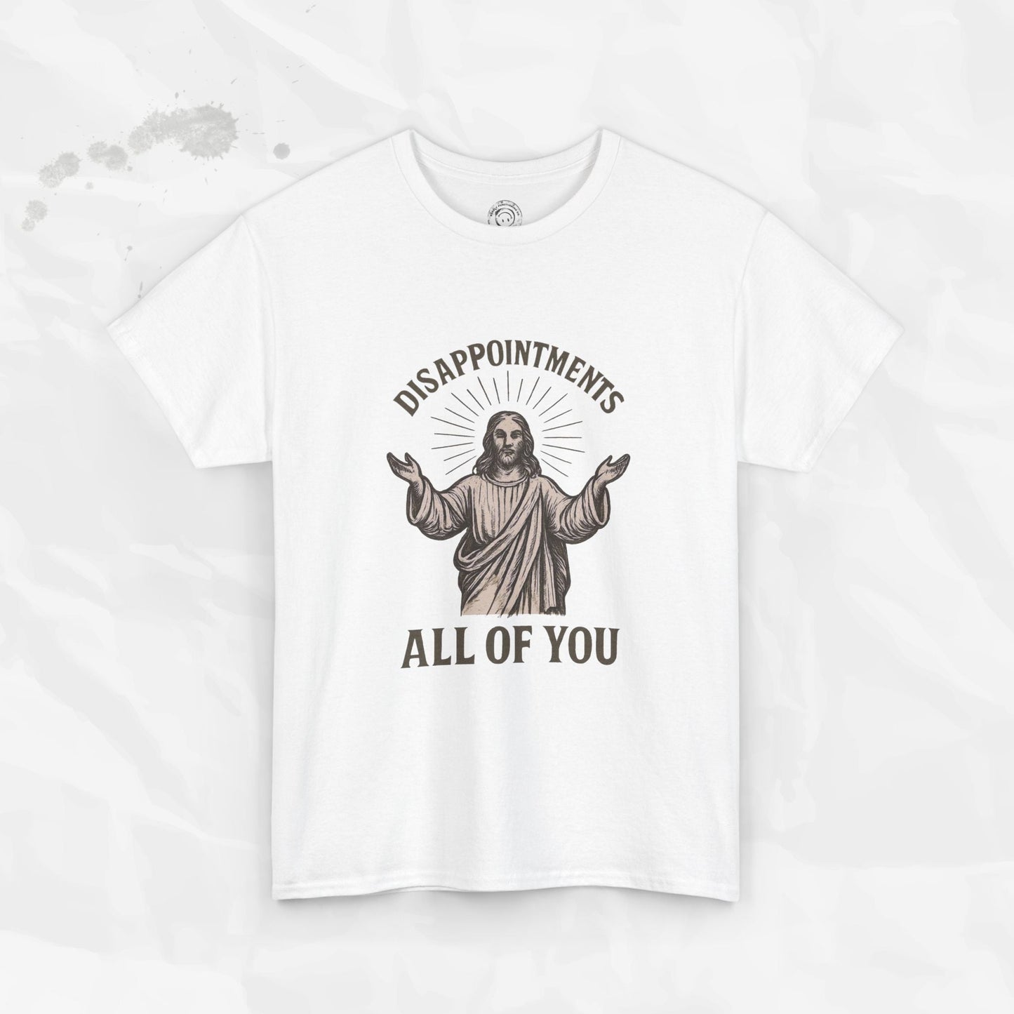 Disappointments, All of You – T-Shirt