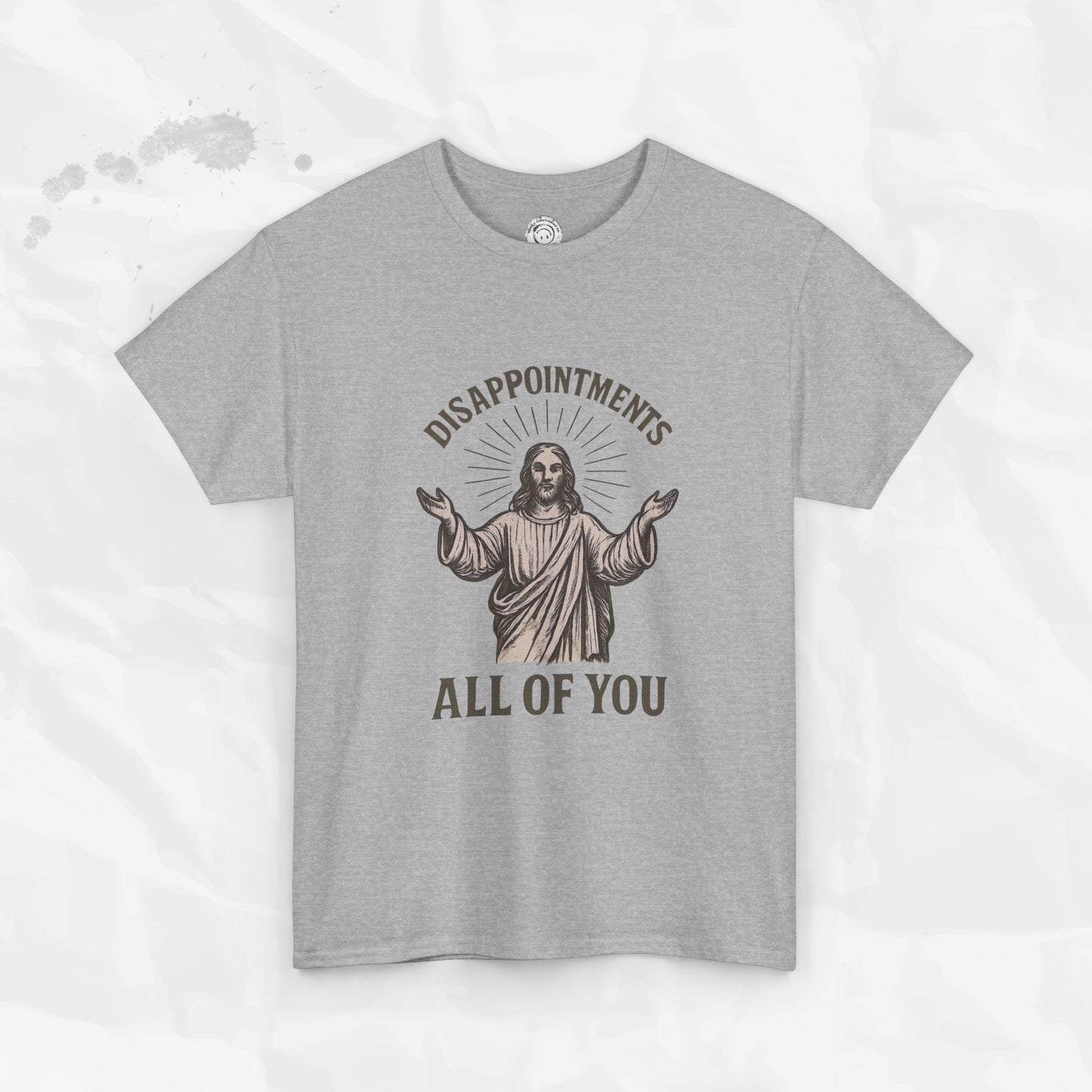 Disappointments, All of You – T-Shirt