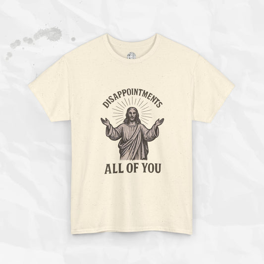 Disappointments, All of You – T-Shirt