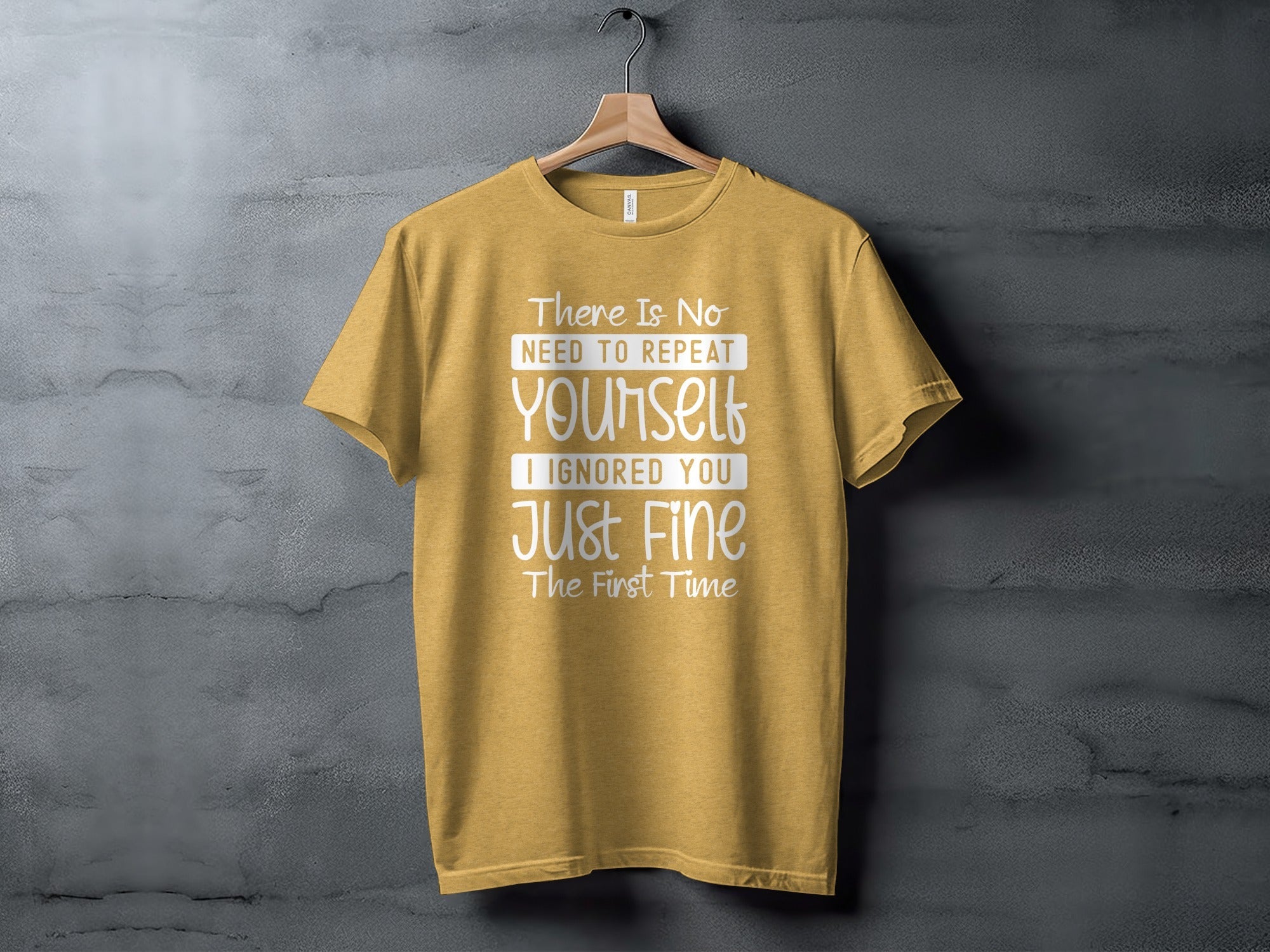 There Is No Need To Repeat Yourself Funny Sarcastic T-Shirt