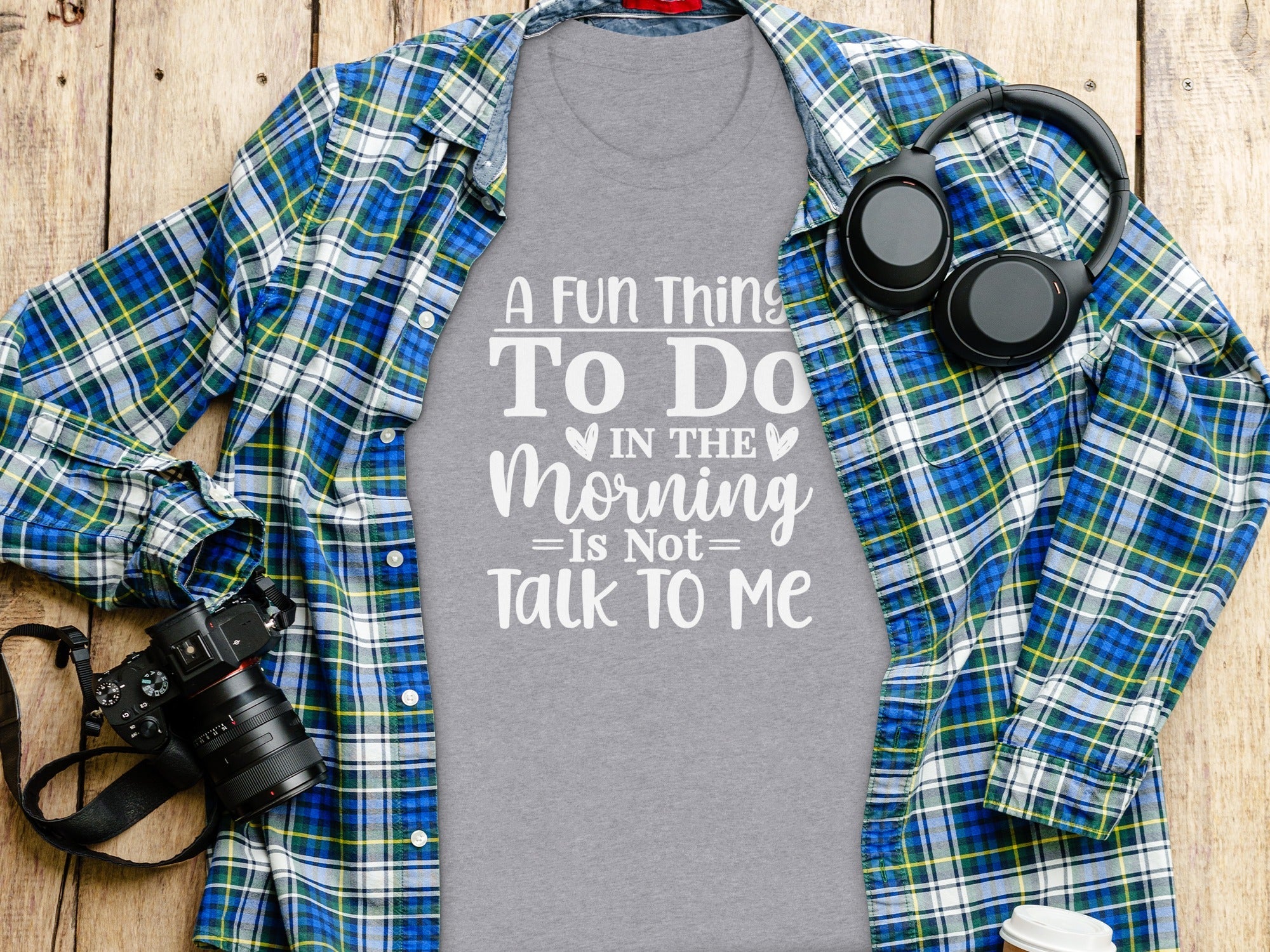 A Fun Thing To Do In The Morning Is Not Talk To Me T-Shirt