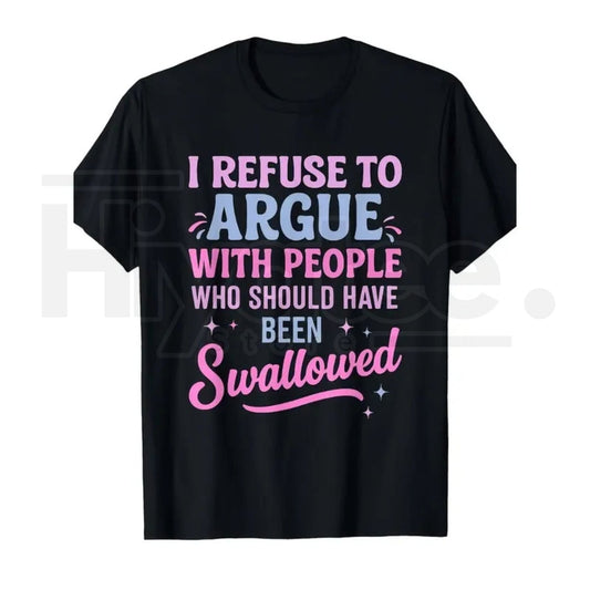 "I Refuse To Argue" Funny Sarcastic T-Shirt – Bold Statement Men's Graphic Tee