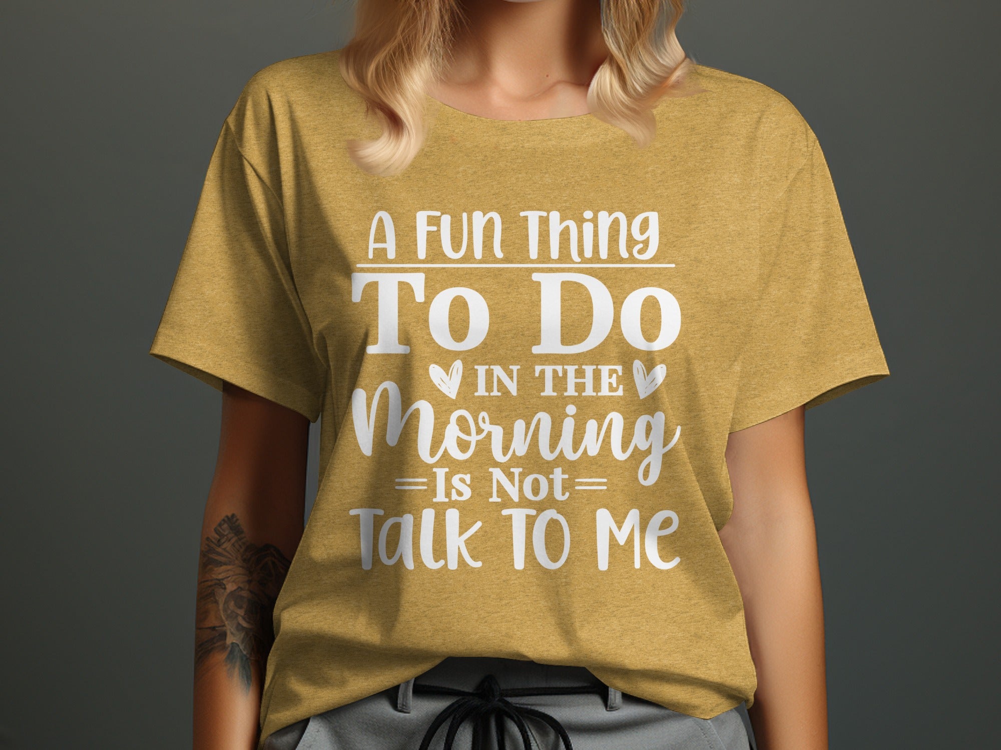 A Fun Thing To Do In The Morning Is Not Talk To Me T-Shirt