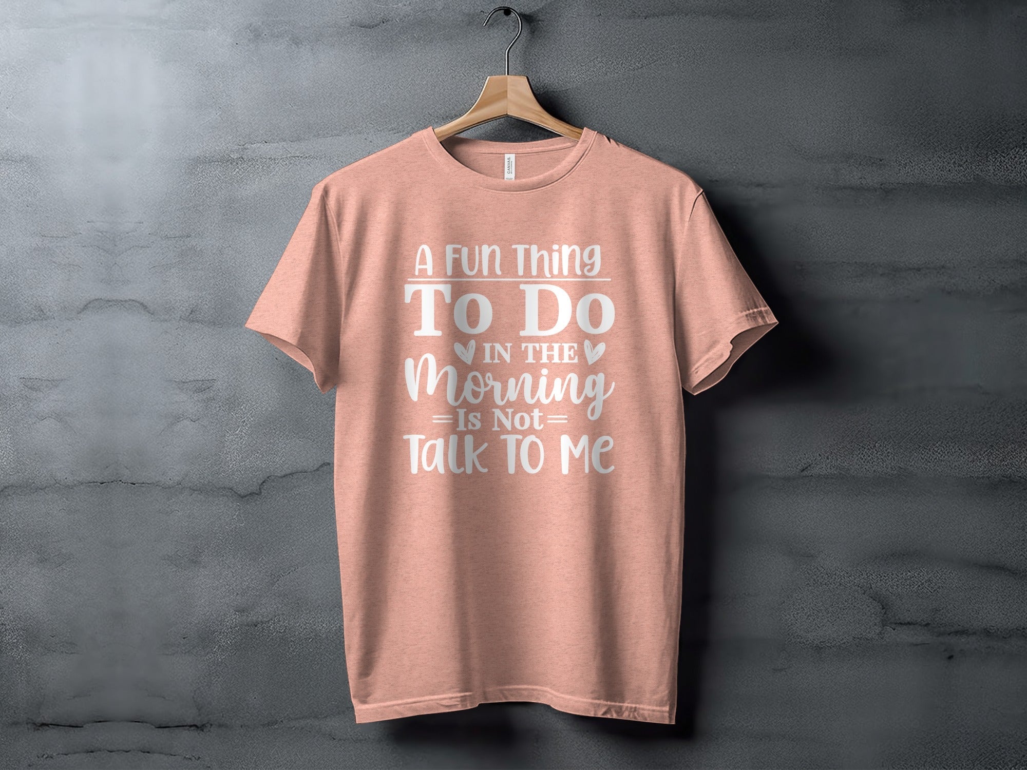 A Fun Thing To Do In The Morning Is Not Talk To Me T-Shirt