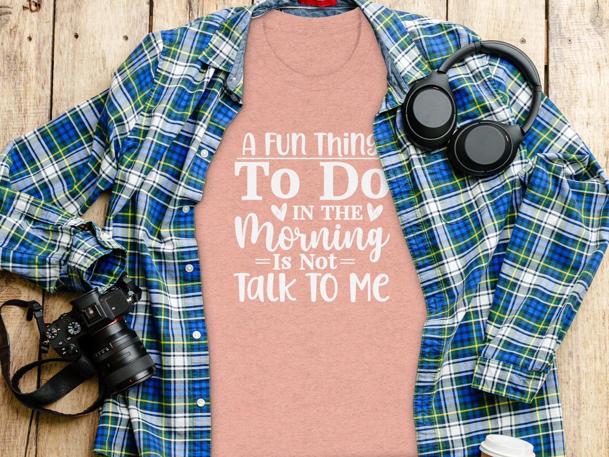 A Fun Thing To Do In The Morning Is Not Talk To Me T-Shirt